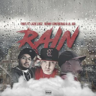 Rain (feat. Lazie Locz, Benny Contreras & Lil Jgo) 專輯 Cisko/Lazie Locz