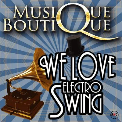 We Love Electro Swing 專輯 Musique Boutique