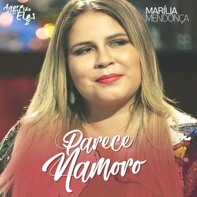 Parece Namoro 專輯 Marília Mendonça