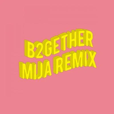 B2GETHER (MIJA REMIX) 專輯 Mija/Allá/Matei Craciun