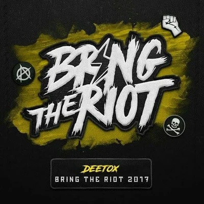 Bring The Riot 2017 專輯 Deetox