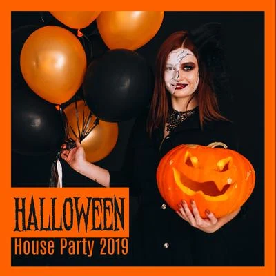 Halloween House Party 2019: Selected Hits for Halloween Themed Party 專輯 DJ Chill del Mar/Chillout Sound Festival