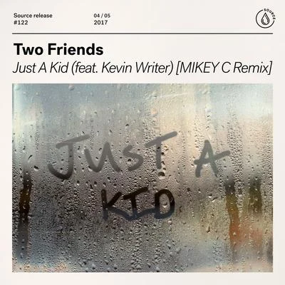 Just A Kid (MIKEY C Remix) 专辑 Dani Poppitt/Two Friends