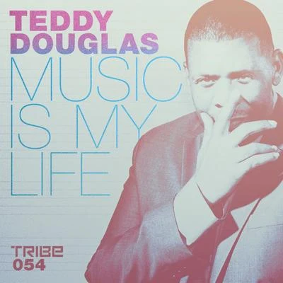 Teddy Douglas Music Is My Life