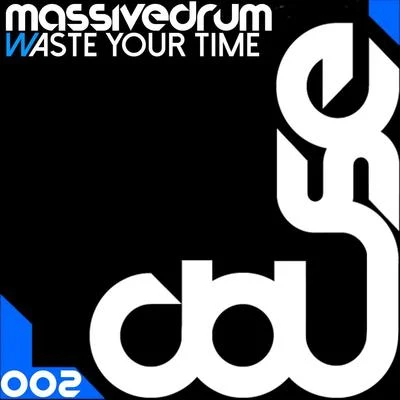 Waste Your Time 專輯 Massivedrum