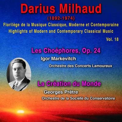 Darius Milhaud - Florilège de la Musique Classique Moderne et Contemporaine - Highlights of Modern and Contemporary Classical Music - Vol. 18 专辑 Darius Milhaud