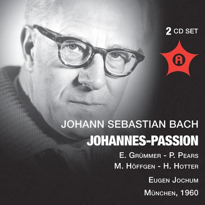 BACH, J.S.: St. John Passion, BWV 245 (Grümmer, Pears, Höffgen, Hotter, Bavarian Radio Symphony Chorus and Orchestra, Jochum) (1960) 专辑 Eugen Jochum