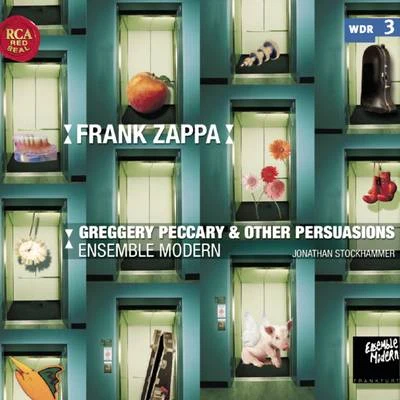 Ensemble Modern Plays Frank Zappa: Greggery Peccary & Other Persuasions 专辑 Ensemble Modern