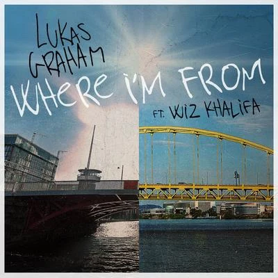 Lukas GrahamR3habDubdogz Where Im From (feat. Wiz Khalifa)