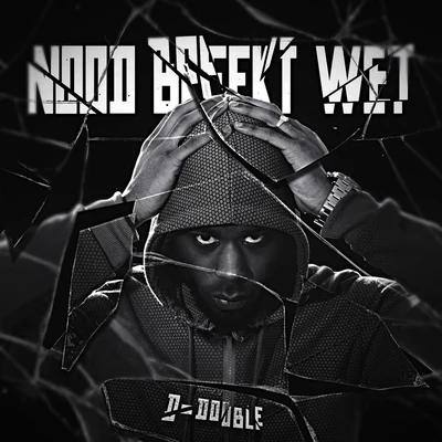 D-DoubleSevn Alias Nood Breekt Wet