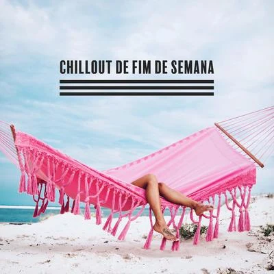 Chillout De Fim De Semana: A Melhor Música Relaxante para Seus Dias de Folga 專輯 Ibiza 2016/Weekend Chillout Music Zone