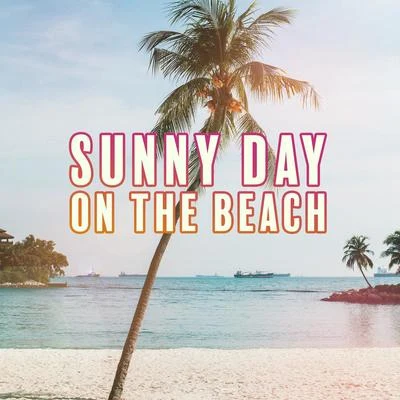 Sunny Day on the Beach: 15 Chillout Tropical Songs for Relaxing & Party on Beach Club, Holiday Memories 專輯 After Hours Club