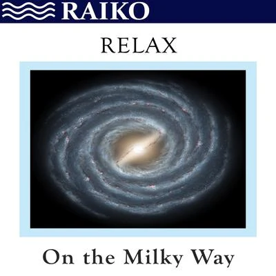 Relax On the Milky Way 專輯 Raiko