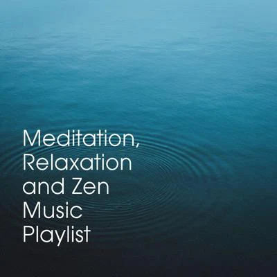 Meditation, Relaxation and Zen Music Playlist 專輯 Deep Sleep Relaxation/Sample Rain Library/Ayurveda