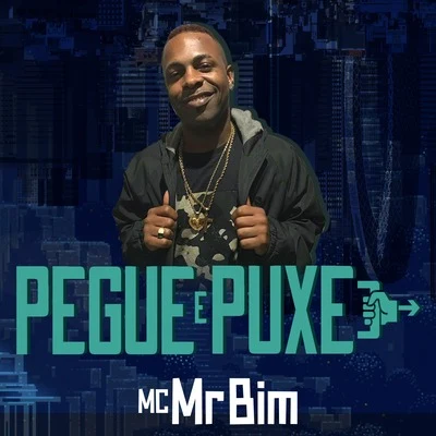 Pegue e Puxe 專輯 Mc Mr. Bim/DJ Biel Mix/Dj Guuga