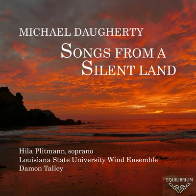 Michael Daugherty: Songs from a Silent Land 專輯 Timothy McAllister/Michael Daugherty/Ingolf Dahl/Michael Haithcock/University of Michigan Symphony Band