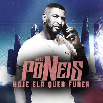 Hoje Ela Quer Fuder 专辑 Chael/MC Poneis