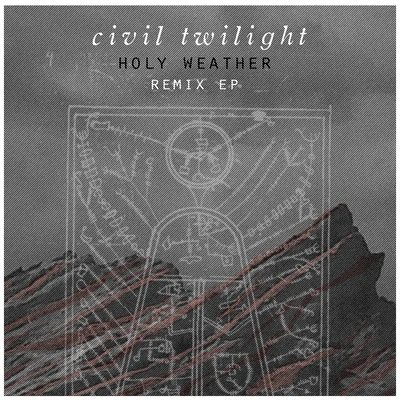 Holy Weather: Remix EP 專輯 Civil Twilight