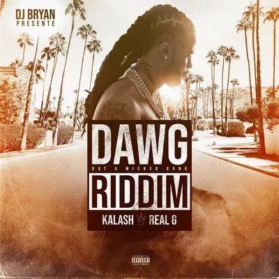 Kalash Real G (Dawg Riddim)