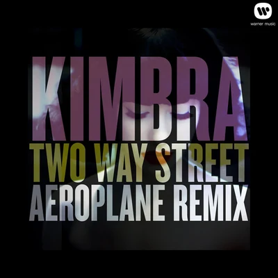 Two Way Street (Aeroplane Remix) 專輯 Lips/Kimbra/Rose McIver/George Mason