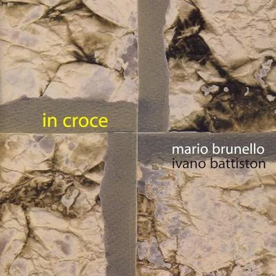 Mario Brunello & Ivano Battiston Play In croce 專輯 Mario Brunello