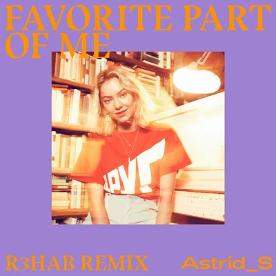 Favorite Part Of Me (R3HAB Remix) 專輯 Astrid S