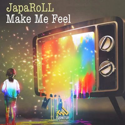 Make Me Feel 专辑 Japaroll/Misael Gauna/Matierro/Monica/Toffee Moes