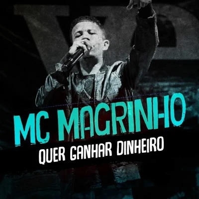 Quer Ganhar Dinheiro 专辑 Mc Magrinho