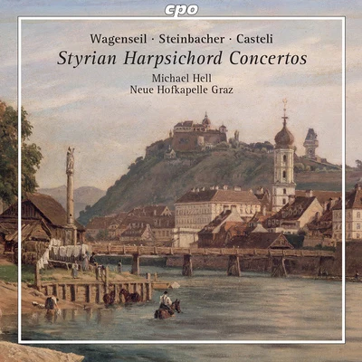 Harpsichord Concertos - SCHEIBL, J.A.WAGENSEIL, G.C.STEINBACHER, J.M. (Styrian Harpsichord Concertos) (M. Hell, Neue Hofkapelle Graz) 專輯 Max Engel/Roman Summereder/Jorg Zwicker/Brigitte Haas/Ulli Engel