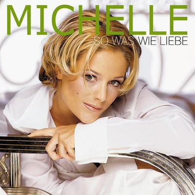 Michelle So Was Wie Liebe