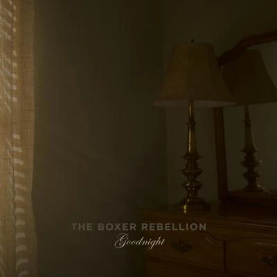 Goodnight 專輯 The Boxer Rebellion