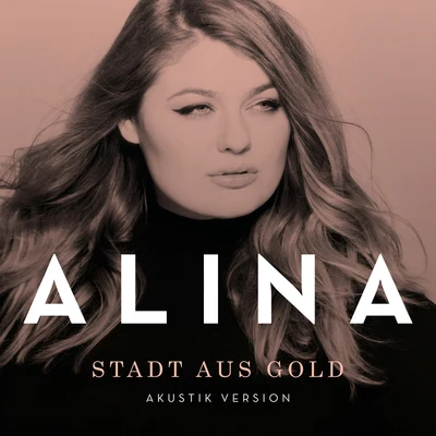 ALINA Stadt aus Gold (Akustik Version)