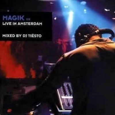 Magik, Vol. 6: Live in Amsterdam 專輯 Tiesto/BOBBY PUMA