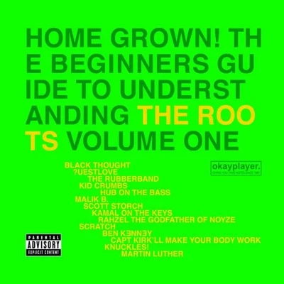 Home Grown! The Beginners Guide to Understanding the Roots, Vol. 1 專輯 The Roots