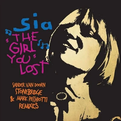 The Girl You Lost (Remixes) 专辑 Sia