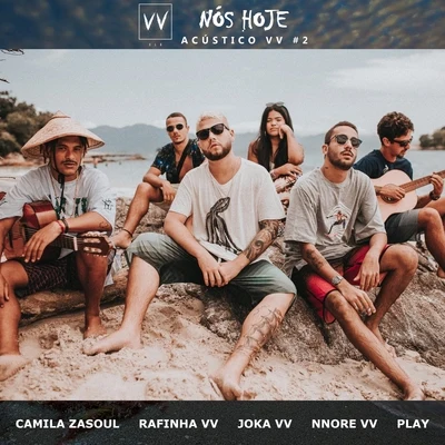 Nós Hoje (Acústico) 專輯 Joka VV/Camila Zasoul/VV Clã/Rafinha Souza/P.L.A.Y.