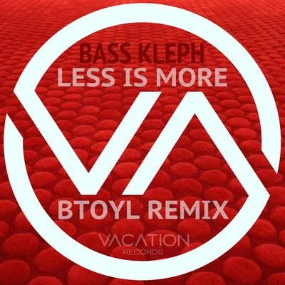 Less Is More: BTOYL Remix 專輯 Bass Kleph/Dirty Ducks/J-Trick