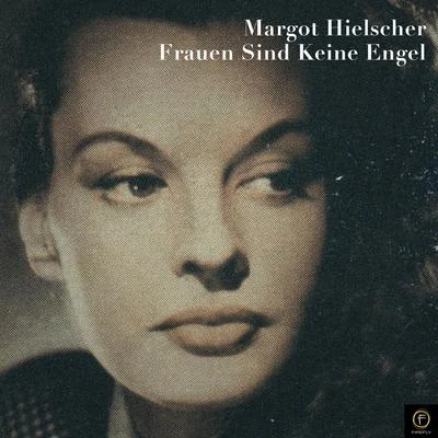 Margot Hielscher, Frauen Sind Keine Engel 專輯 Benny de Weille/Margot Hielscher/Gerhard Wendland/Rita Paul/Horst Stein