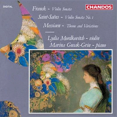 FRANCK, C.: Violin Sonata in A MajorSAINT-SAENS, C.: Violin Sonata No. 1MESSIAEN, O.: Theme and Variations (Mordkovitch, Gusak-Grin) 專輯 Gabriel Woolf/Marina Gusak-Grin/Julian Milford/Clifford Benson/Lydia Mordkovitch