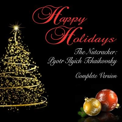 Happy Holidays: The Nutcracker: Pyotr Ilyich Tchaikovsky (Complete Version) 專輯 Joseph Paratore/Bamberg Symphony Orchestra/Munich Chamber Orchestra/Peter Ustinov/Anthony Paratore