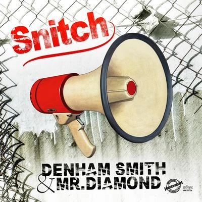 Snitch 專輯 Denham Smith/Sr. Wilson/Heavy Roots/Tianobless/Ras Xtr3me