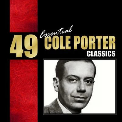 Cole Porter 49 Essential Cole Porter Classics