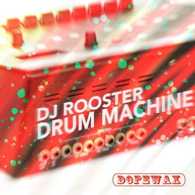 Drum Machine 專輯 DJ Rooster