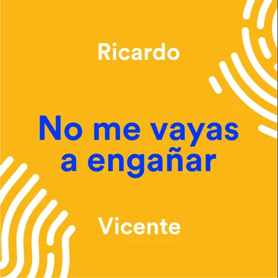 No Me Vayas a Engañar 专辑 Juancho Marqués/Maria José Llergo