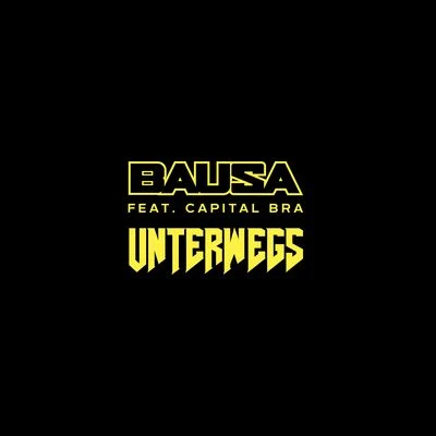 Bausa Unterwegs (feat. Capital Bra)