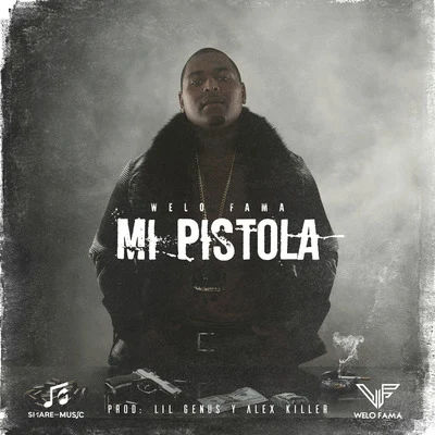 Mi Pistola 专辑 Welo Fama/La Manta