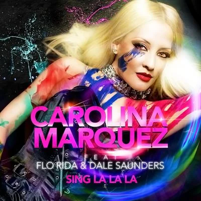 Sing La La la (feat. Flo Rida & Dale Saunders) 專輯 Carolina Marquez