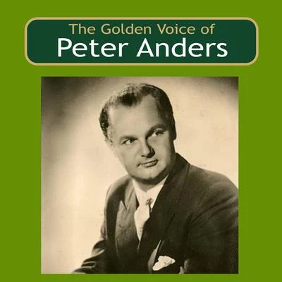 The Golden Voice of Peter Anders 專輯 Berlin (Deutsche Oper)/Norbert Schultze/Orchester des Deutschen Opernhauses/Peter Anders