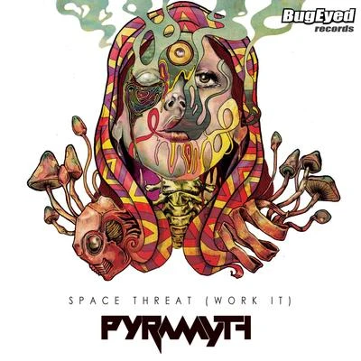 Space Threat (Work It) 专辑 Pyramyth