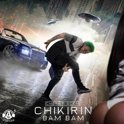 Chikirin Bam Bam 專輯 El Cherry Scom/Tokischa/Haraka Kiko/Haraca Kiko